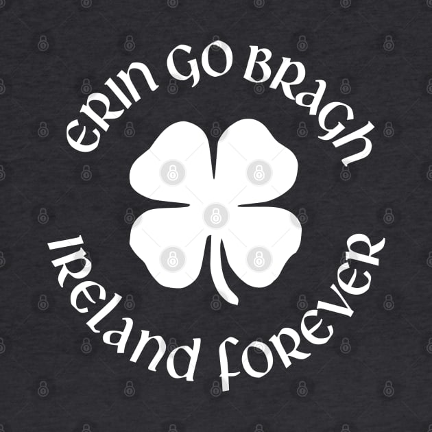 Erin Go Bragh Ireland Forever by Stacks